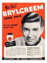 Brylcreem (a.k.a. chick magnet)